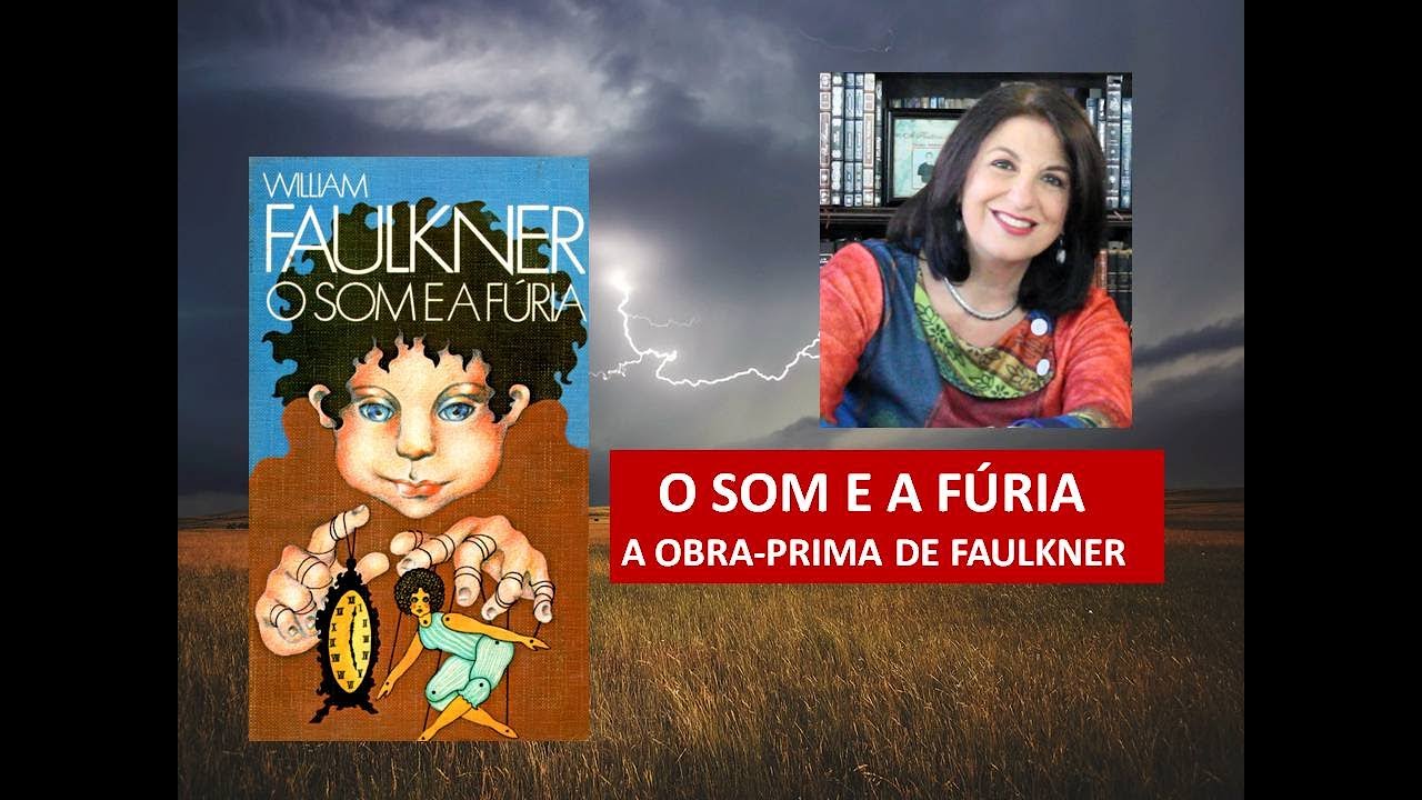 O SOM E A FÚRIA de William Faulkner por Miriam Bevilacqua