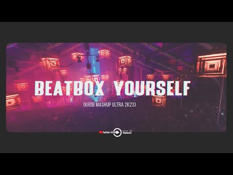 Dial M For Moguai - Beatbox yourself (KROB MashUP 2k23)