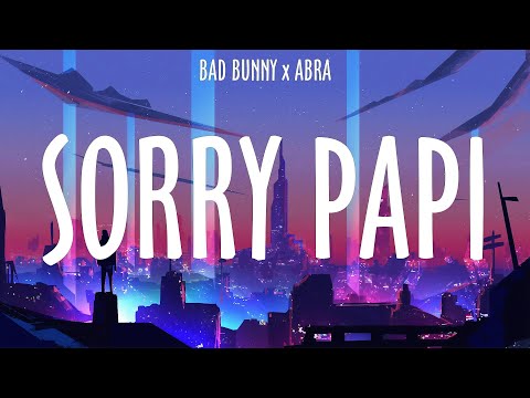 BAD BUNNY x ABRA ~ SORRY PAPI # lyrics # December Avenue, BAD BUNNY x ABRA, I BELONG TO THE ZOO