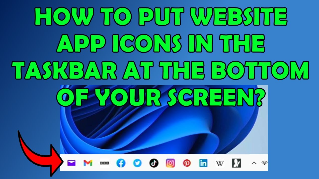 How To Put Website App Icons in Taskbar at the bottom of the Screen?