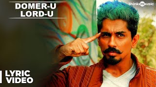 Domer-u Lord-u Official Lyric Video | Jil Jung Juk | Siddharth | Vishal Chandrashekhar