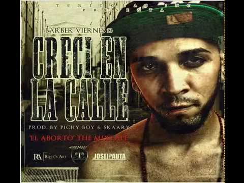 Barber Viernes 13 - Creci En La Calle (El Aborto The Mixtape)