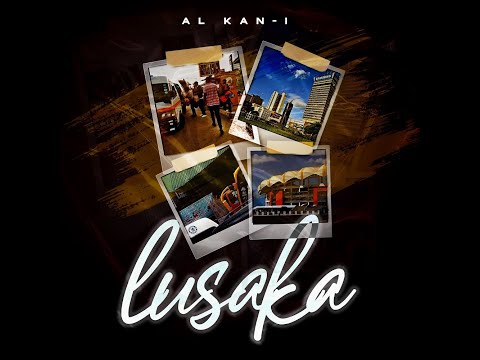 AL KAN-I - Lusaka (Official Music Video)
