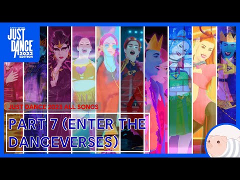 Part 7 (Enter the Danceverses) - Just Dance 2023 & + All Songs - Just Dance 2023 Edition