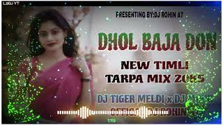 Download lagu DHOL BAJA DON NEW TIMLI TARPA MIX 20K5 DJ TIGER MELDI x DJ MIHIR OFFICAL DJ ROHIN A7 mp3 Download lagu DHOL BAJA DON NEW TIMLI TARPA MIX 20K5 DJ TIGER MELDI x DJ MIHIR OFFICAL DJ ROHIN A7 mp3