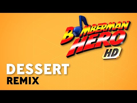 Dessert - Chill Remix (Bomberman Hero HD) by Will Bowerman