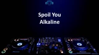 Alkaline - Spoil You (Lyrics)
