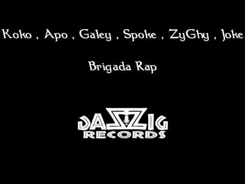 Koko,Apo,Galey,Spoke,ZyGhy,Joke - Brigada Rap