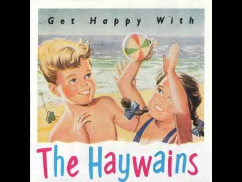 The Haywains - Now I've Got One Up On You