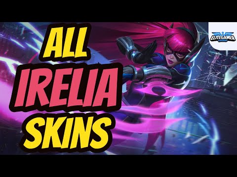 All Irelia Skins Spotlight League of Legends Skin Review