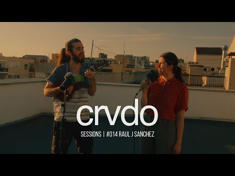 CRVDO | Session #014: Raul J Sanchez | "Luna de Peces"