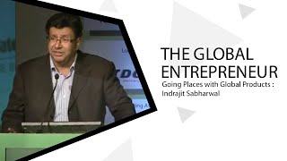 The Global Entrepreneur Going Places with Global Products : Indrajit Sabharwal  image
