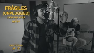 Jhoni The Voice x Motiff - Fràgiles (Unplugged)