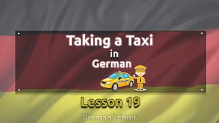 German Lehrer - Lesson 19 - Taking a Taxi in Germany