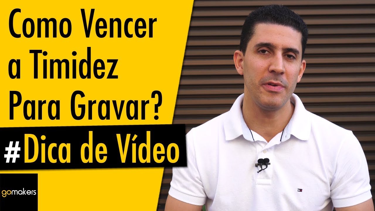 Como Vencer a Timidez e Como Perder o Medo de Gravar Vídeos?