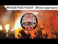 BRACIA FIGO FAGOT - Wóda zryje banie [KONCERT ...
