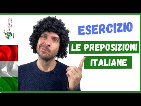 EXERCISE: LE PREPOSIZIONI ITALIANE | Italian simple and articulated prepositions