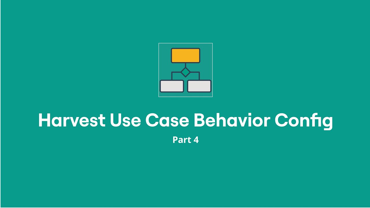 Harvest Behavior Config (PART 4)