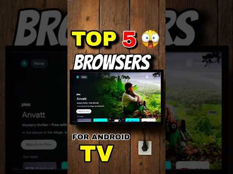 Top 5 Best Web Browsers for Android TV 🔥 Must-Have in 2025!