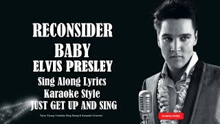 Elvis Presley Reconsider Baby(HD) Sing Along Lyrics
