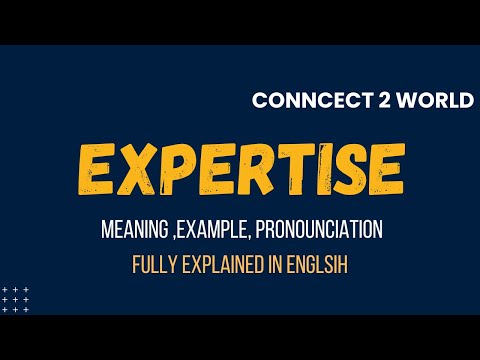 What Does  expertise Means || Meanings And Definitions With  expertise  in ENGLISH