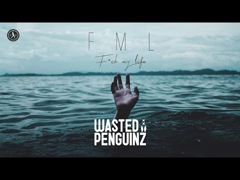 Wasted Penguinz - FML (Official Video)