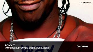TONY T - Way to Rio [Stefy De Cicco Radio Remix]