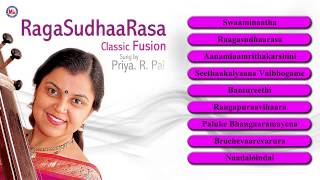 രാഗസുധാരസ | RAGASUDHAARASA | Classic Fusion | Audio Jukebox | Priya R Pai
