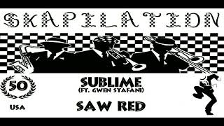 Sublime (ft. Gwen Stefani) - Saw Red