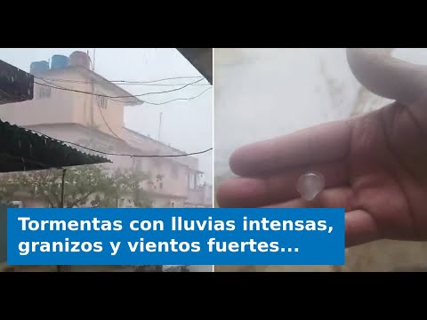 Tormentas con lluvias intensas, granizos y vientos fuertes en localidades de Artemisa
