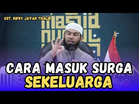 CARA MASUK SURGA SEKELUARGA || USTADZ RIFKY JA'FAR THALIB