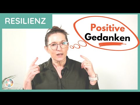 POSITIVE GEDANKEN: Wie du mit positivem Denken deine Resilienz stärkst
