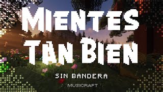 Mientes Tan Bien - Sin bandera (Letra/Lyrics)
