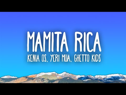 Kenia OS, Yeri Mua, Ghetto Kids - Mamita Rica
