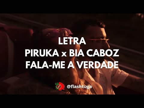 [LETRA] Piruka x Bia Caboz - Fala-me a Verdade