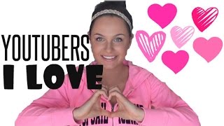 YOUTUBERS I WATCH/LOVE
