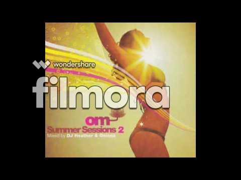 (DJ Heather & Onionz) OM Summer Sessions 2 - Chris Harris - Dig It