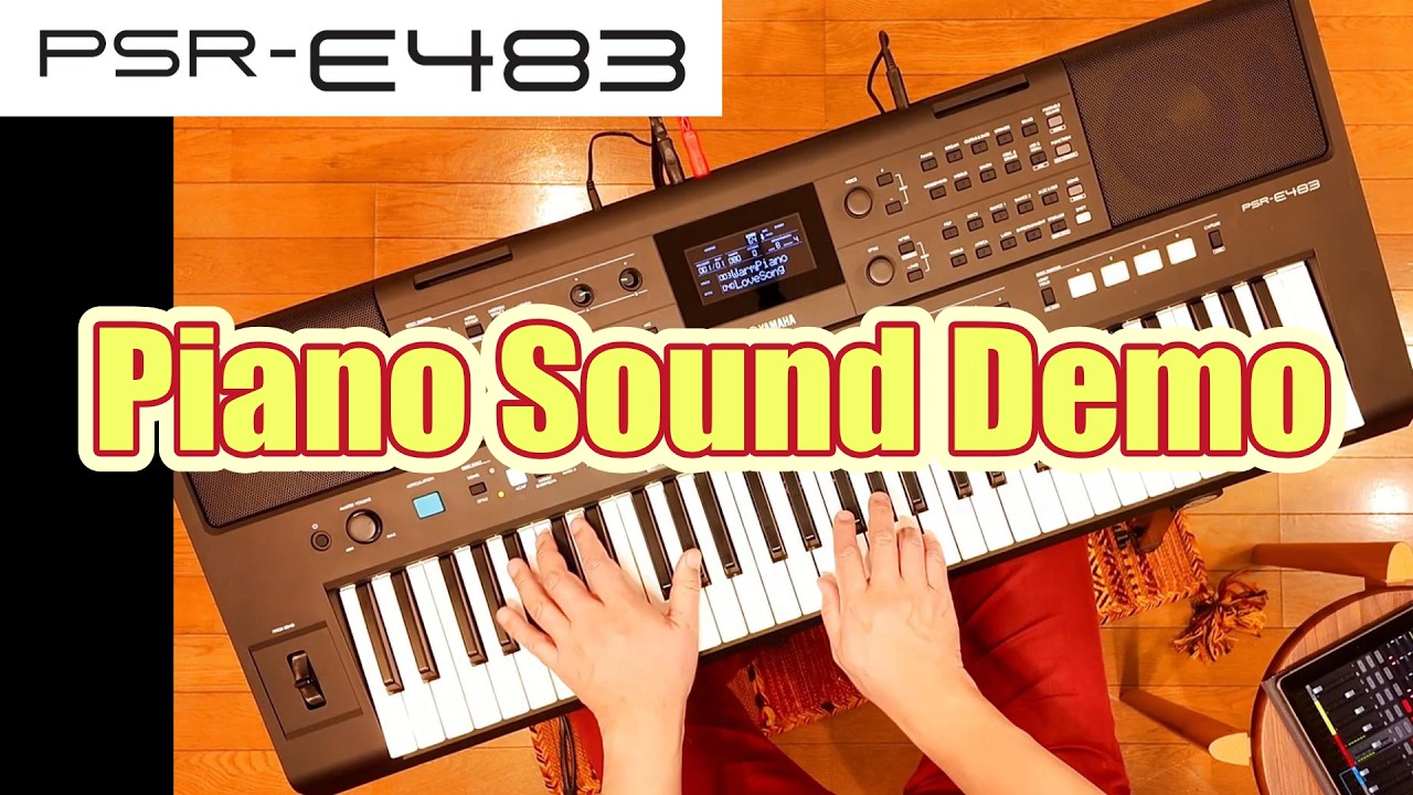 【YAMAHA PSR-E483】ピアノ音色サウンドデモ🎹✨／Piano Sounds Demo [No Talking]