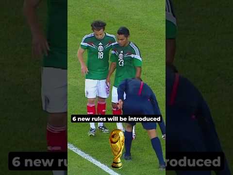 6 NEW Rules for the World Cup