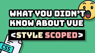 What You Didn't Know About Vue Scoped Styles
