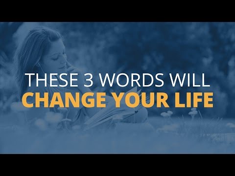 3 Words That Can Change Your Life Forever