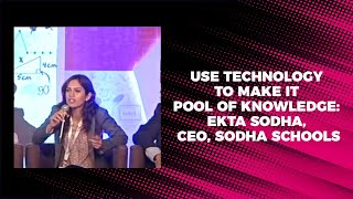 Use technology to make it pool of knowledge: Ekta Sodha, CEO, Sodha Schools          image