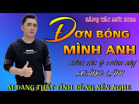 Đơn bóng mình anh - Hoàng Lâm