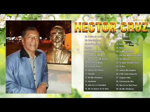 Hector Cruz Mis Mejores Pasillos - 30 Grandes Exitos De Hector Cruz - Pasillos De Oro