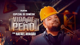 VIDA DE PEÃO - Especial de Comédia por Rafael Aragão