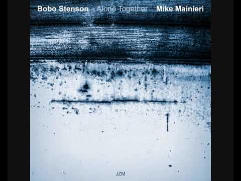 Bobo Stenson & Mike Mainieri - Alone Together [2014 Live Recording]