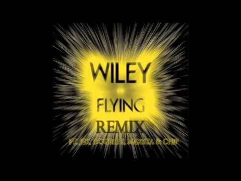 Wiley Ft. J2K, Double S, Maxsta & Chip - Flying (Remix) - EXCLUSIVE