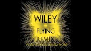 Wiley Ft. J2K, Double S, Maxsta & Chip - Flying (Remix) - EXCLUSIVE