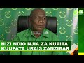 HIZI NDIO NJIA ZA KUPITA KUUPATA URAIS ZANZIBAR