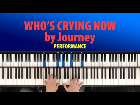 How To Play Who's Crying Now by Journey (Piano Performance with Original Recording)